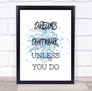 Dreams Work If You Do Inspirational Quote Print Blue Watercolour Poster