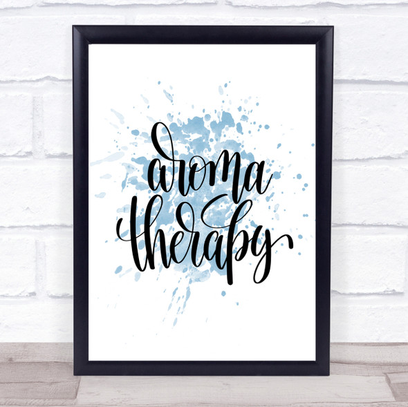 Aromatherapy Inspirational Quote Print Blue Watercolour Poster