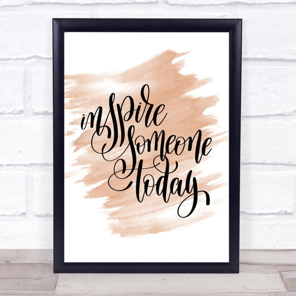 Inspire Someone Today Quote Print Watercolour Wall Art