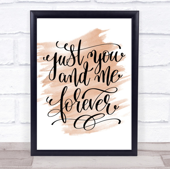 Just You And Me Forever Quote Print Watercolour Wall Art