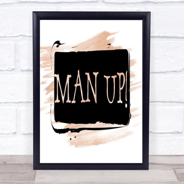 Man Up Quote Print Watercolour Wall Art