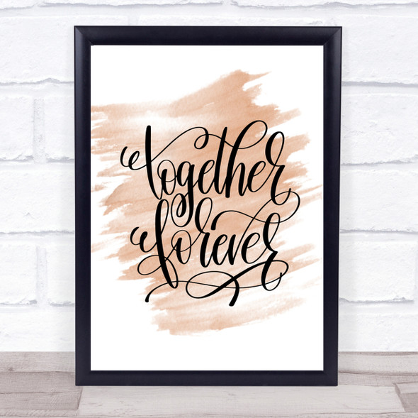 Forever Together Quote Print Watercolour Wall Art