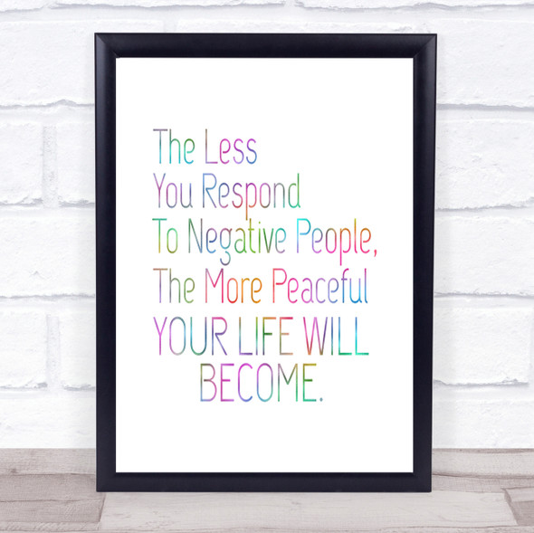 Less You Respond Rainbow Quote Print