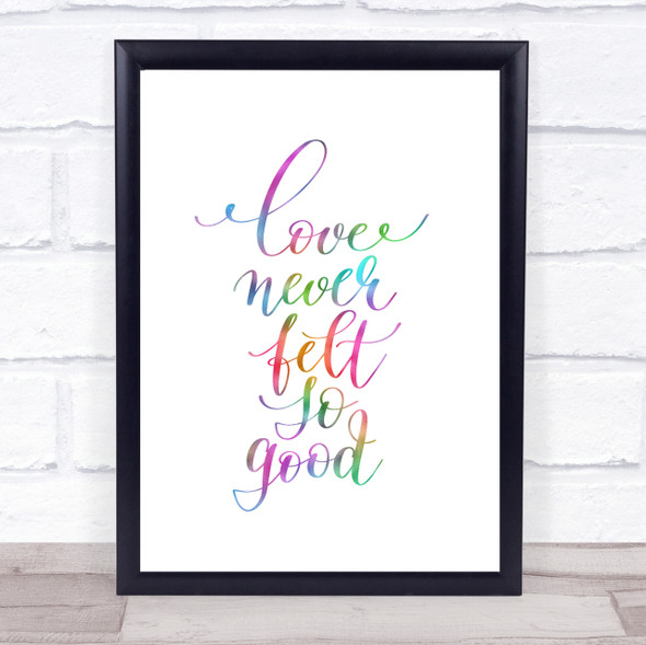 Love Never Felt So Good Rainbow Quote Print