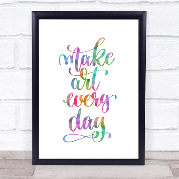 Make Art Every Day Rainbow Quote Print