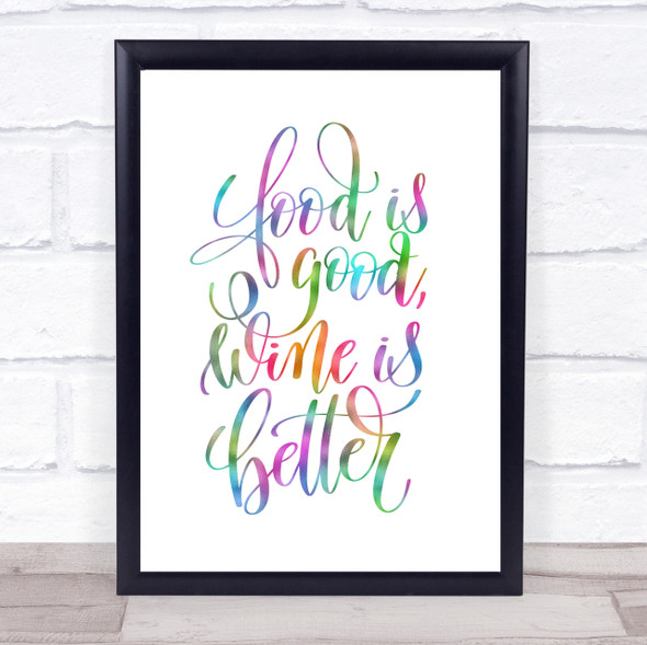 Food Good Wine Better Rainbow Quote Print