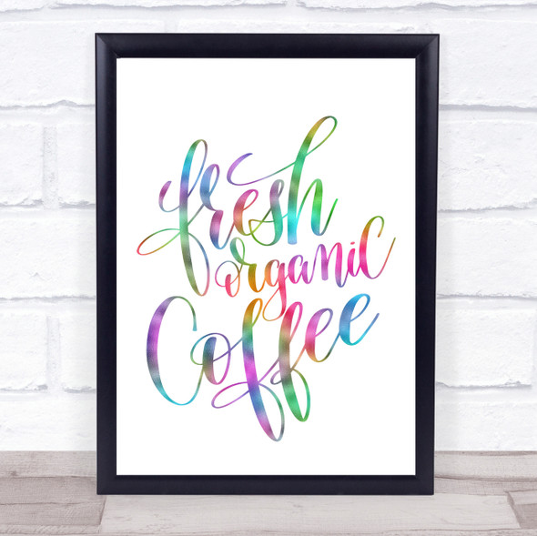 Fresh Organic Coffee Rainbow Quote Print