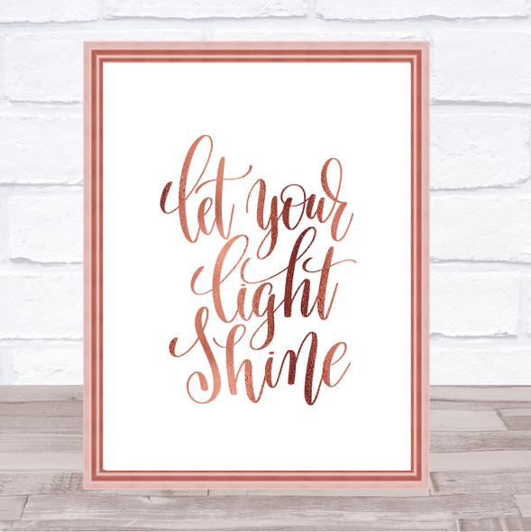 Let Your Light Shine Quote Print Poster Rose Gold Wall Art