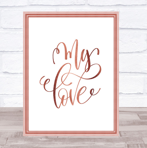 My Love Quote Print Poster Rose Gold Wall Art