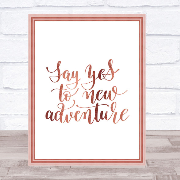 Say Yes To Adventure Quote Print Poster Rose Gold Wall Art