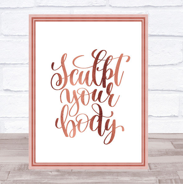 Sculpt Your Body Quote Print Poster Rose Gold Wall Art