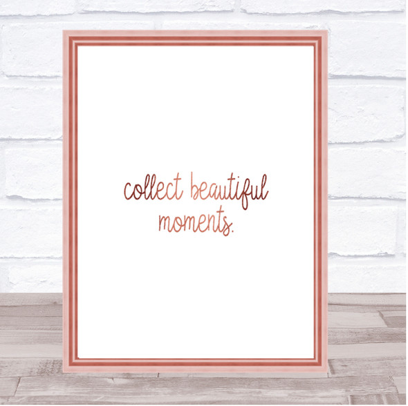 Beautiful Moments Quote Print Poster Rose Gold Wall Art