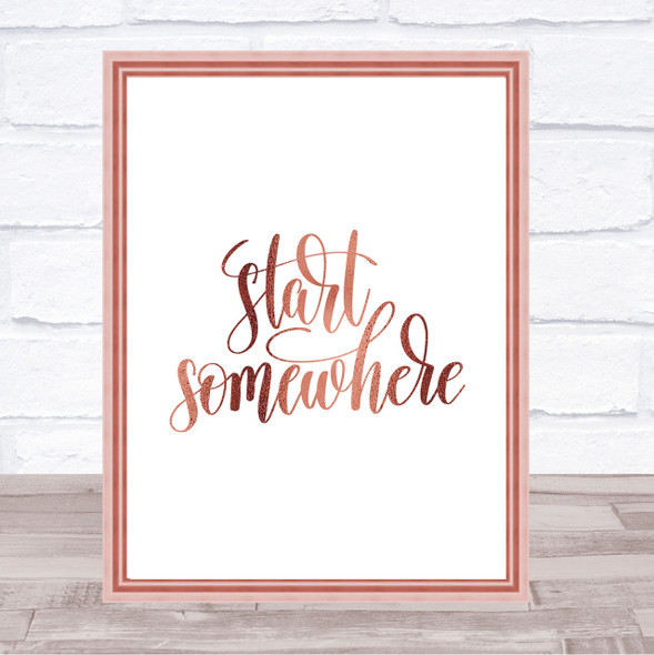 Start Somewhere Swirl Quote Print Poster Rose Gold Wall Art