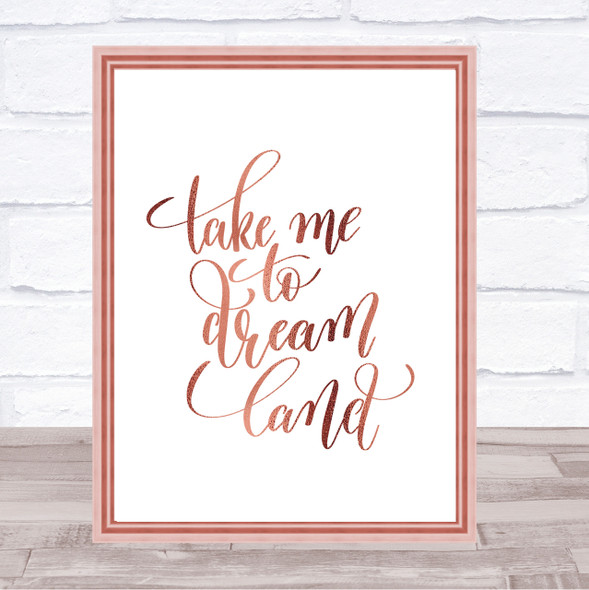 Take Me To Dream World Quote Print Poster Rose Gold Wall Art