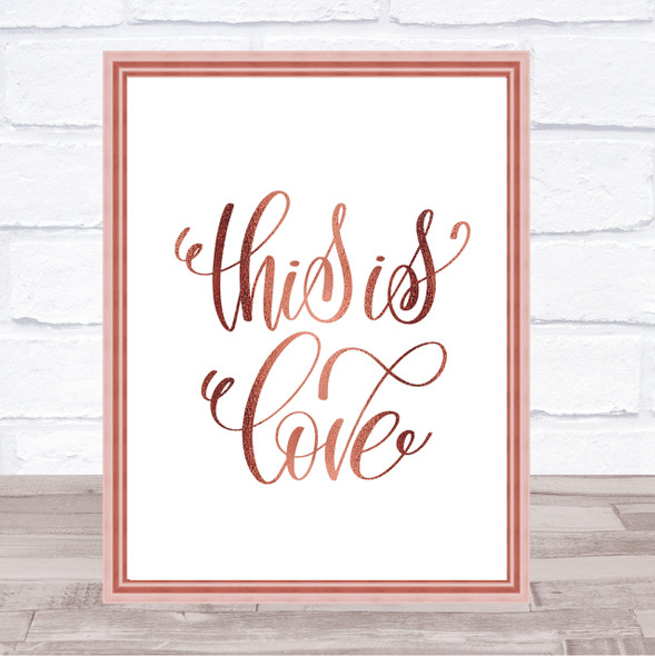 This Is Love Quote Print Poster Rose Gold Wall Art