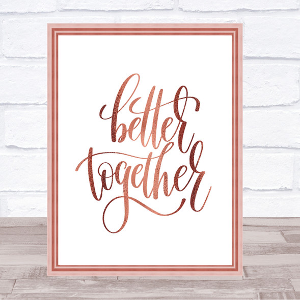 Better Together Quote Print Poster Rose Gold Wall Art