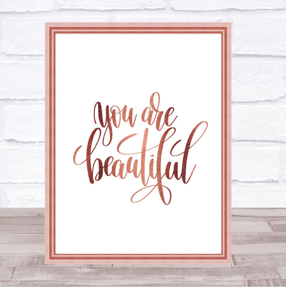 You Are Beautiful Quote Print Poster Rose Gold Wall Art