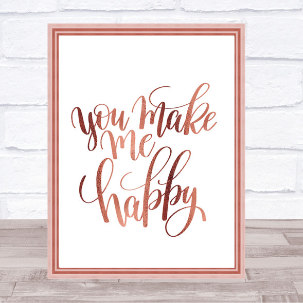 You Make Me Happy Quote Print Poster Rose Gold Wall Art