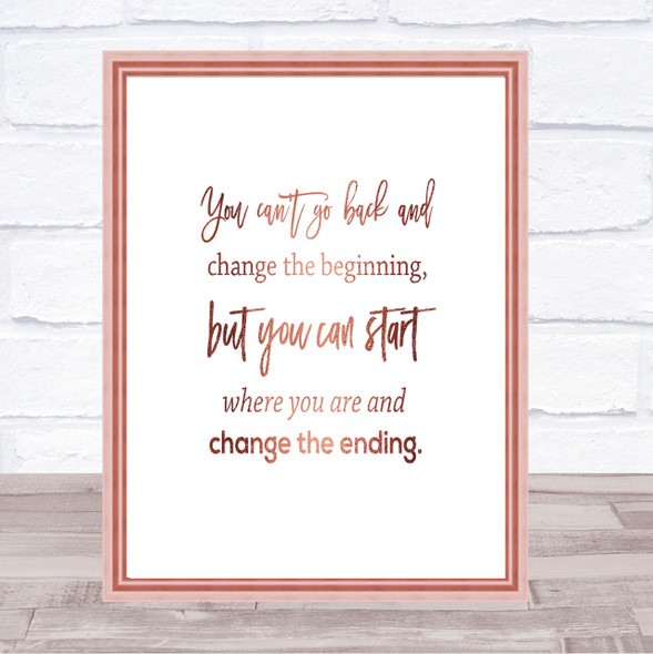 Change The Ending Quote Print Poster Rose Gold Wall Art