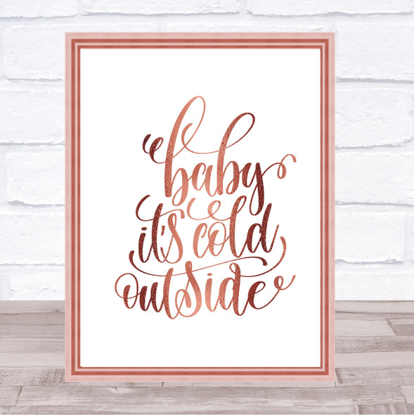 Christmas Baby Its Cold Outside Quote Print Poster Rose Gold Wall Art