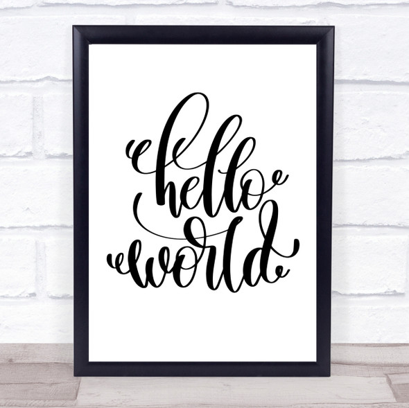 Hello World Swirl Quote Print Poster Typography Word Art Picture