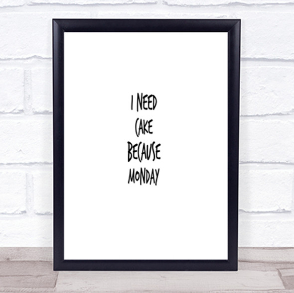 I Need Cake Quote Print Poster Typography Word Art Picture