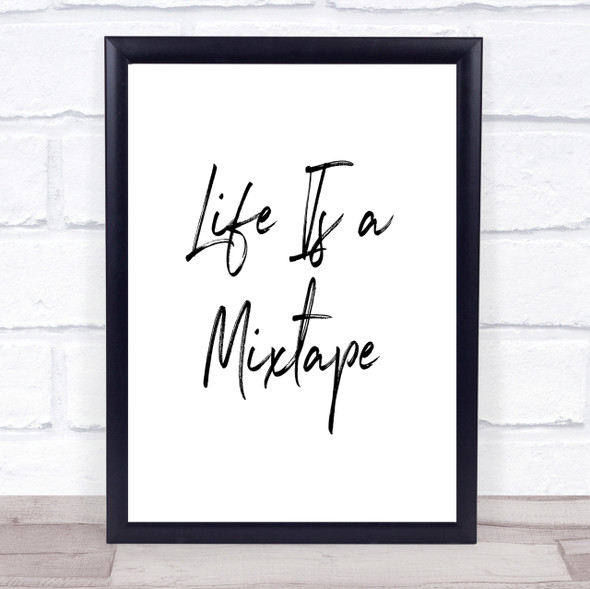 Life Is A Mixtape Quote Print Poster Typography Word Art Picture