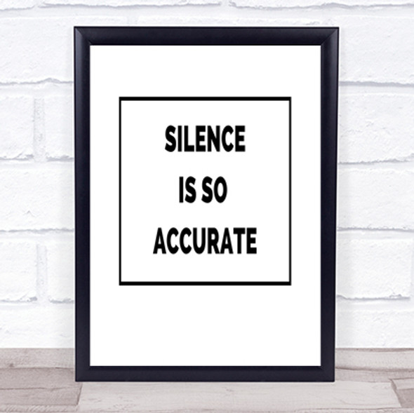 Silence Is Accurate Quote Print Poster Typography Word Art Picture