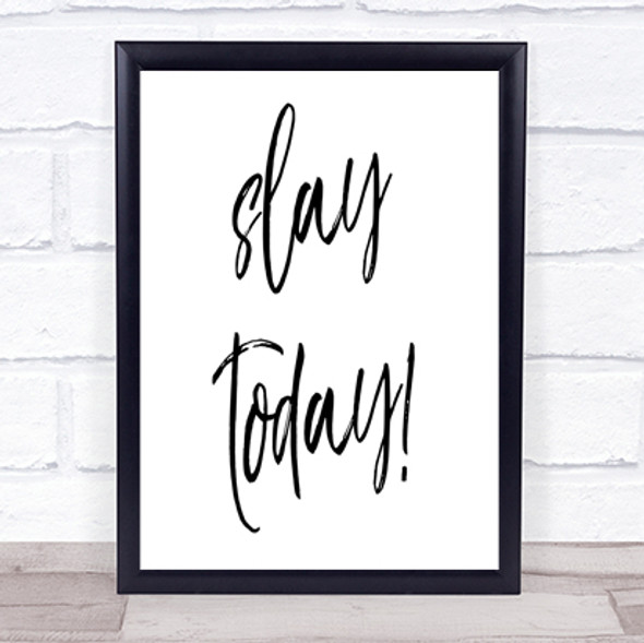 Slay Today Quote Print Poster Typography Word Art Picture