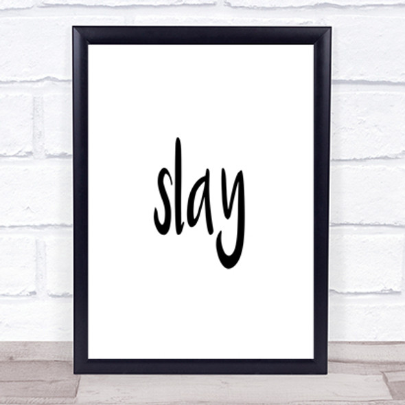 Slay Quote Print Poster Typography Word Art Picture