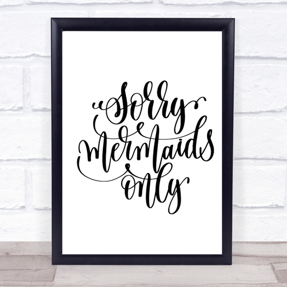 Sorry Mermaids Only Quote Print Poster Typography Word Art Picture