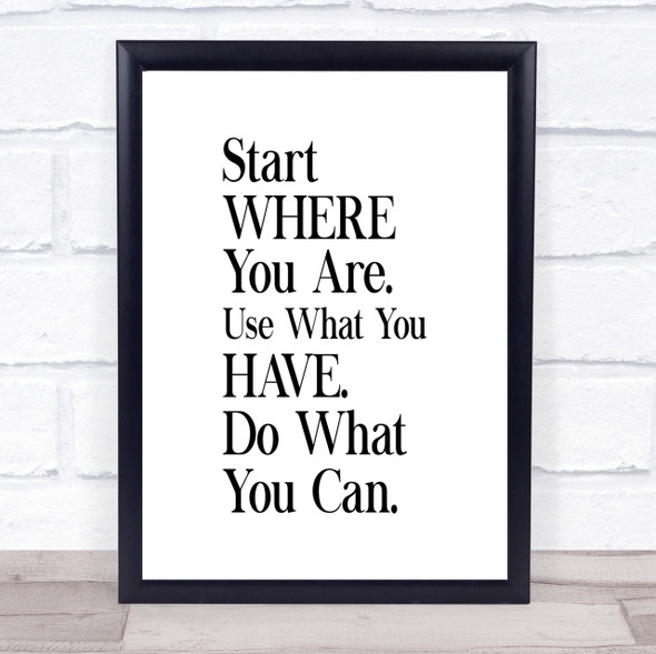 Start Where You Are Quote Print Poster Typography Word Art Picture