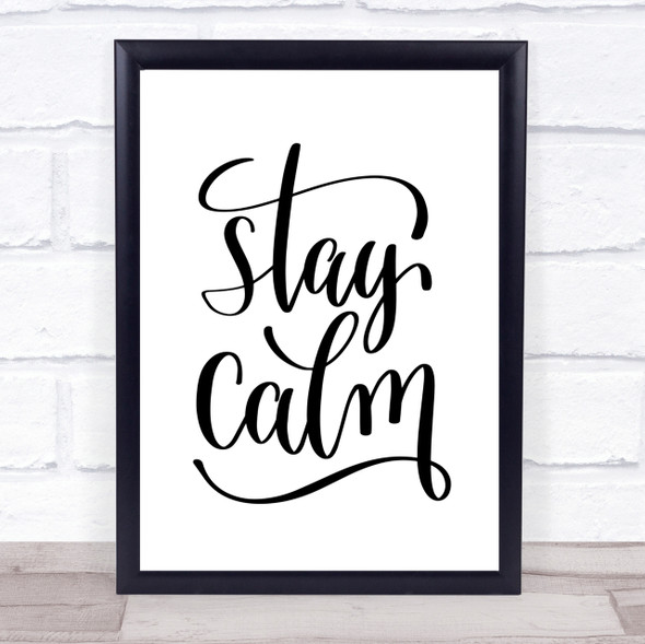 Stay Calm Quote Print Poster Typography Word Art Picture