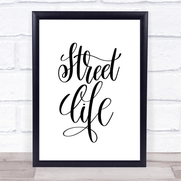 Street Life Quote Print Poster Typography Word Art Picture