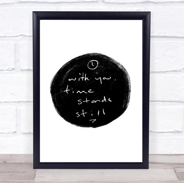 Time Stands Still Quote Print Poster Typography Word Art Picture