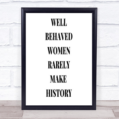 Well Behaved Women Quote Print Poster Typography Word Art Picture
