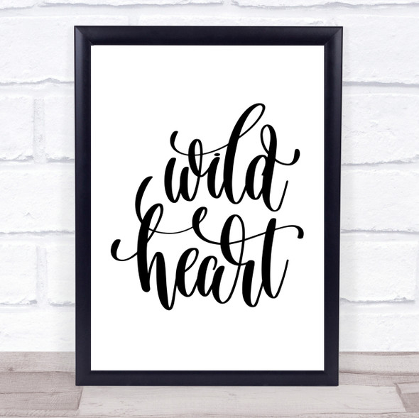 Wild Heart Quote Print Poster Typography Word Art Picture