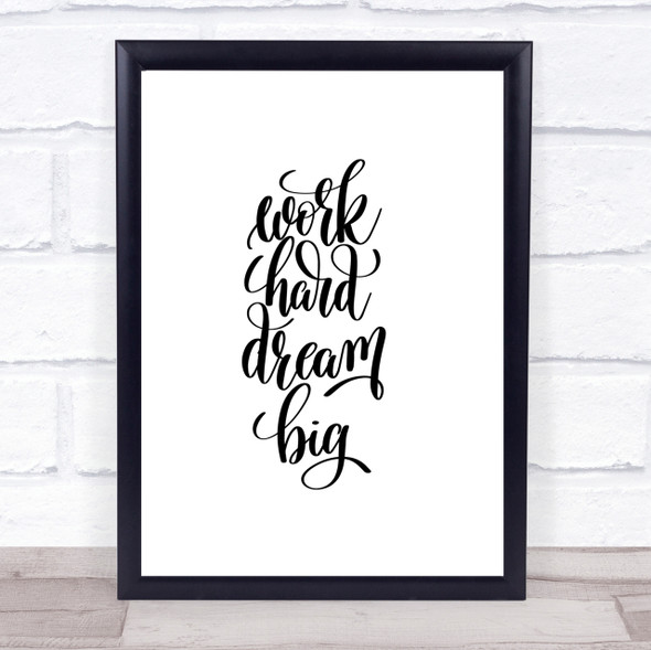 Work Hard Dream Big Quote Print Poster Typography Word Art Picture