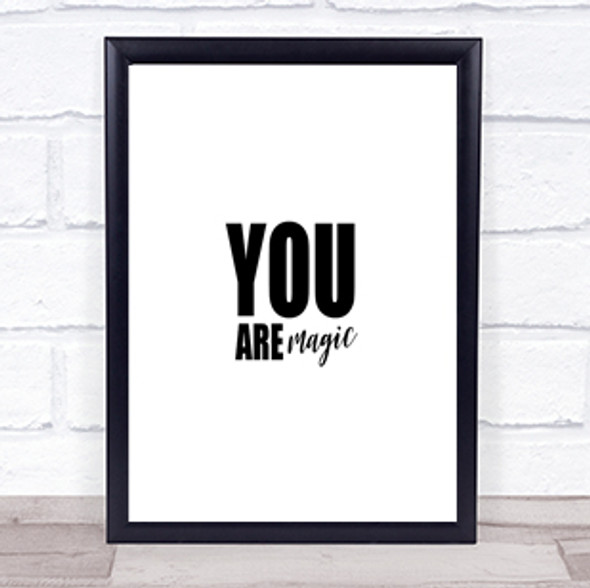 You Are Magic Quote Print Poster Typography Word Art Picture
