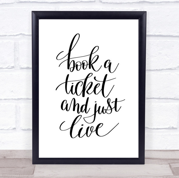 Book Ticket Live Quote Print Poster Typography Word Art Picture