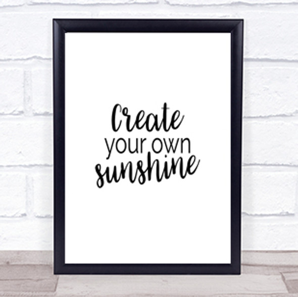 Create You Own Sunshine Quote Print Poster Typography Word Art Picture