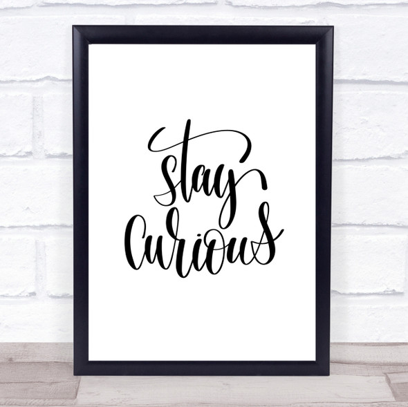 Curious Quote Print Poster Typography Word Art Picture