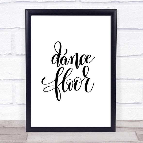Dance Floor Quote Print Poster Typography Word Art Picture
