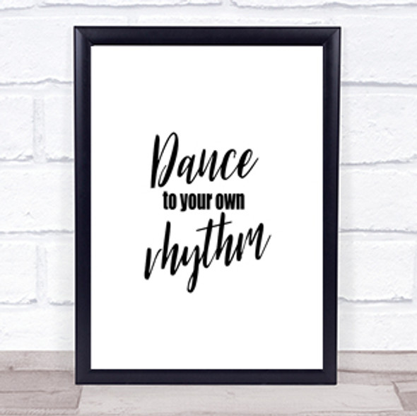 Dance To Your Own Rhythm Quote Print Poster Typography Word Art Picture