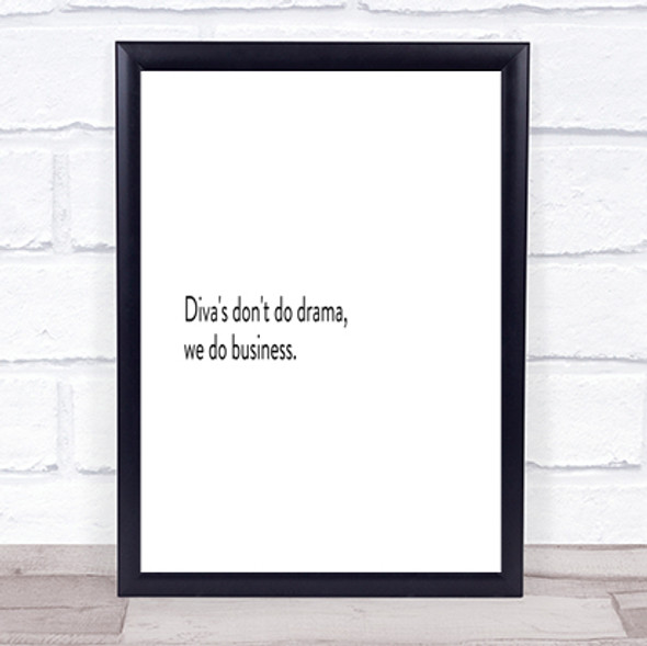 Divas Don't Do Drama Quote Print Poster Typography Word Art Picture