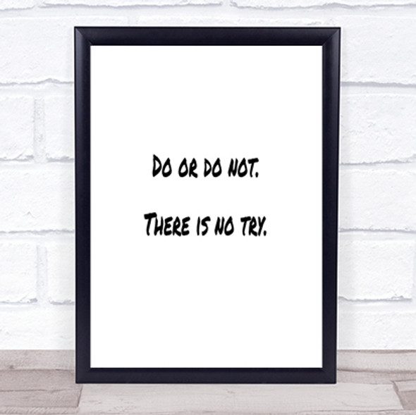 Do Or Do Not Quote Print Poster Typography Word Art Picture