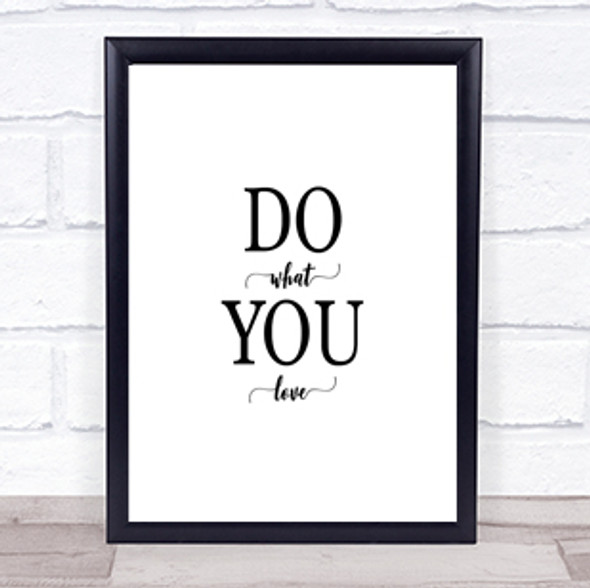 Do What You Love Quote Print Poster Typography Word Art Picture