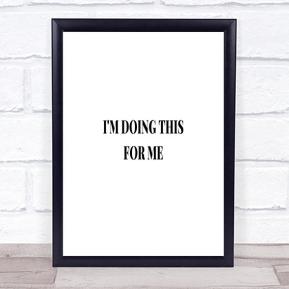Doing This For Me Quote Print Poster Typography Word Art Picture