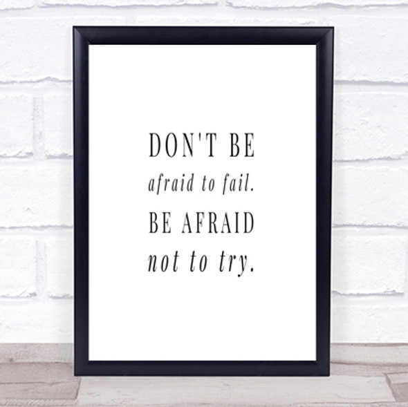 Don't Be Afraid To Fail Quote Print Poster Typography Word Art Picture