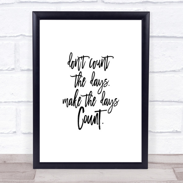 Don't Count The Days Quote Print Poster Typography Word Art Picture